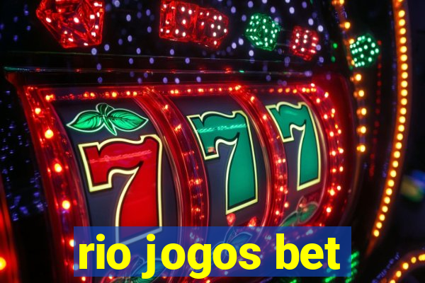 rio jogos bet